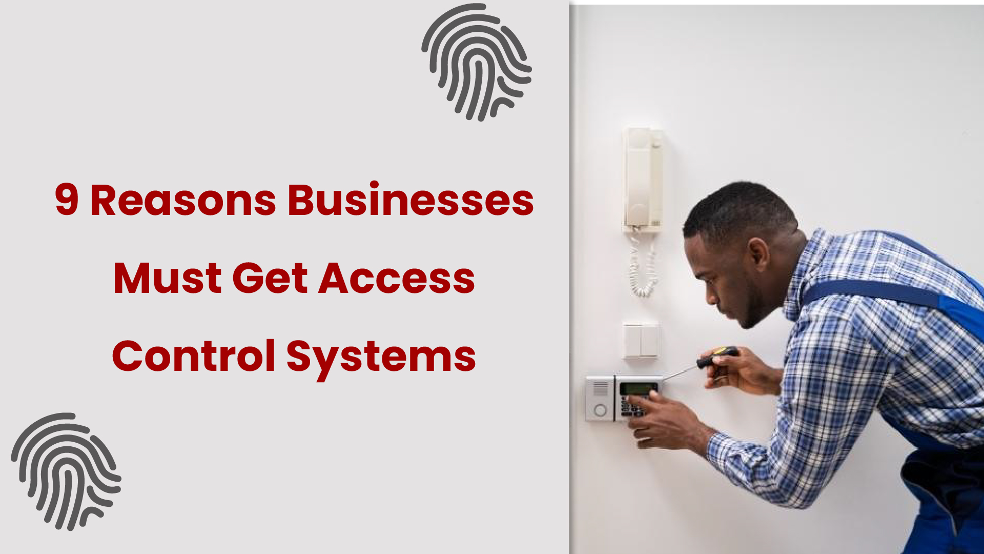 9 Reasons Businesses Must Get Access Control Systems 